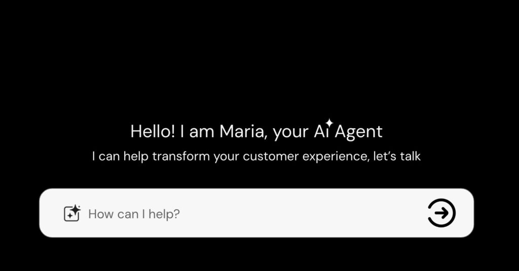 Maria, your AI Conversational Agent